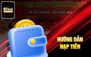 Cách thức để nạp tiền vào nhà cái 8KBET