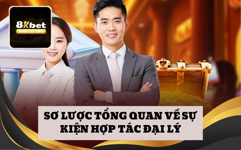 Sơ lược tổng quan về sự kiện hợp tác đại lý